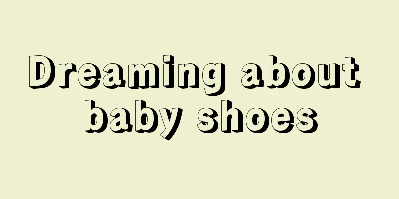 Dreaming about baby shoes