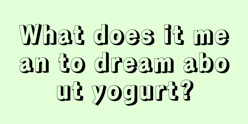 What does it mean to dream about yogurt?