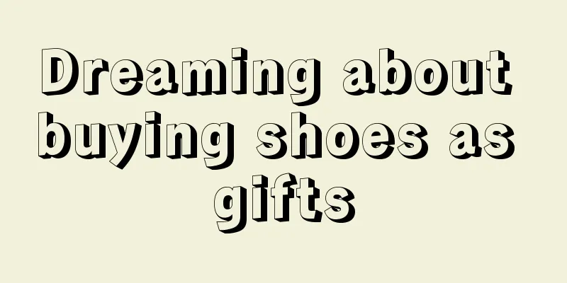 Dreaming about buying shoes as gifts