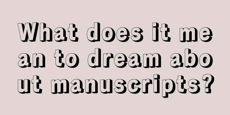 What does it mean to dream about manuscripts?