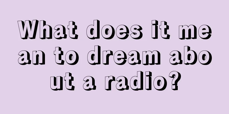 What does it mean to dream about a radio?