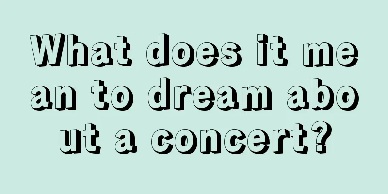 What does it mean to dream about a concert?