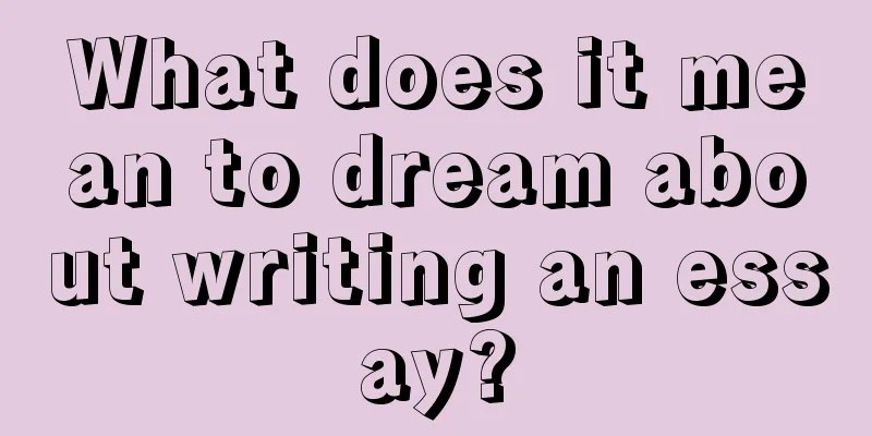 What does it mean to dream about writing an essay?