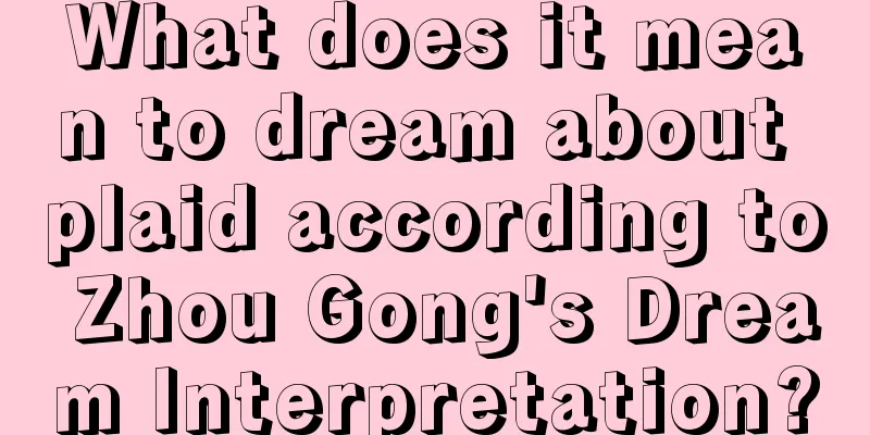 What does it mean to dream about plaid according to Zhou Gong's Dream Interpretation?