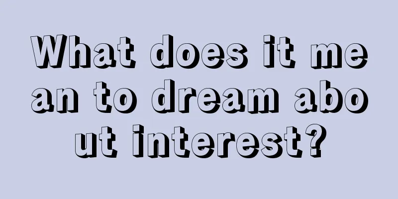 What does it mean to dream about interest?