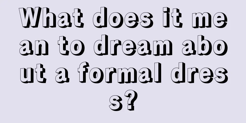 What does it mean to dream about a formal dress?