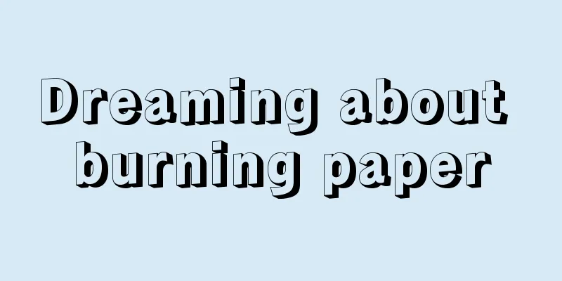 Dreaming about burning paper