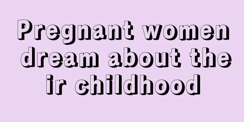 Pregnant women dream about their childhood