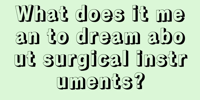 What does it mean to dream about surgical instruments?