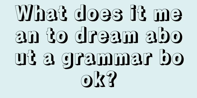 What does it mean to dream about a grammar book?