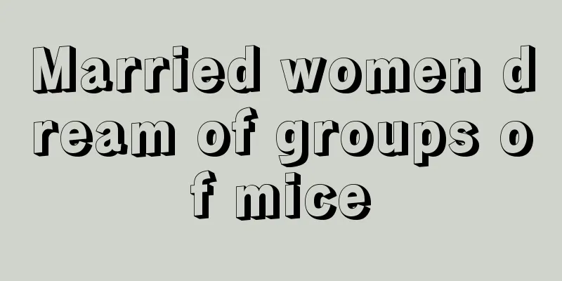 Married women dream of groups of mice