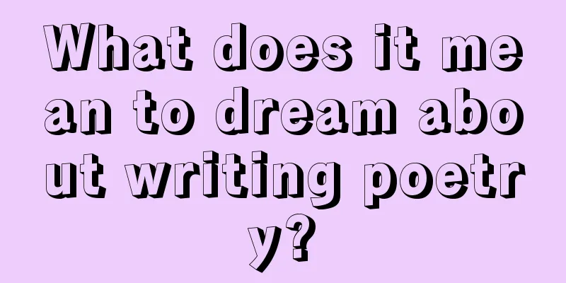 What does it mean to dream about writing poetry?