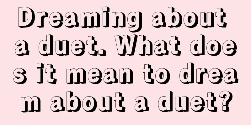 Dreaming about a duet. What does it mean to dream about a duet?