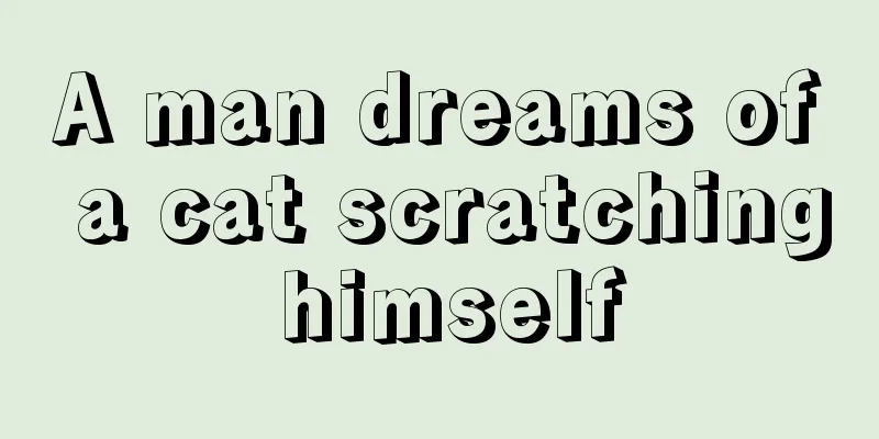 A man dreams of a cat scratching himself