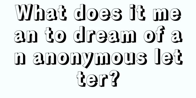 What does it mean to dream of an anonymous letter?