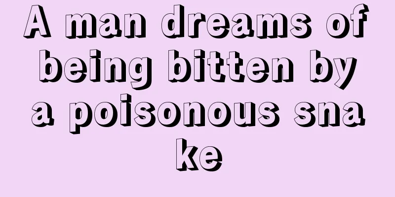 A man dreams of being bitten by a poisonous snake