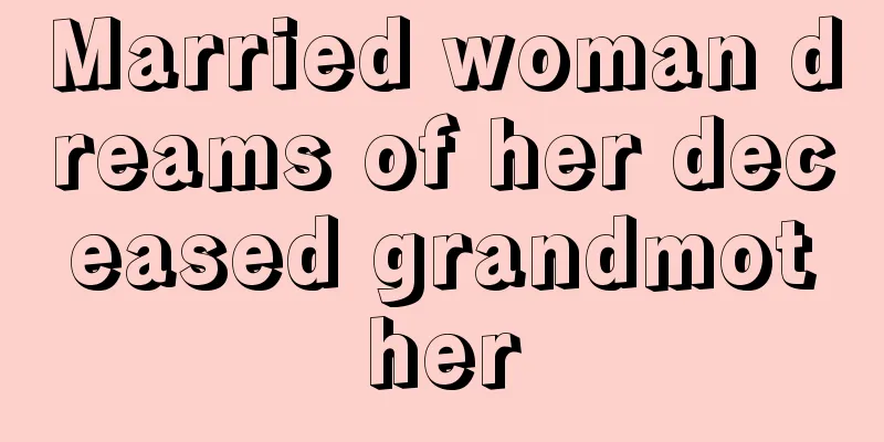 Married woman dreams of her deceased grandmother