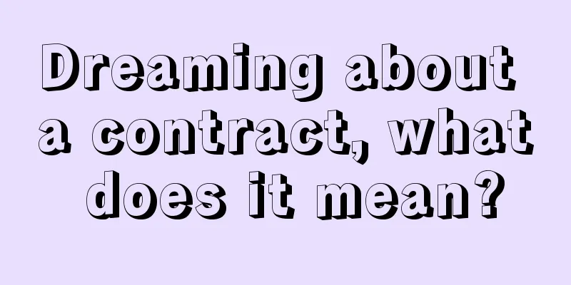 Dreaming about a contract, what does it mean?