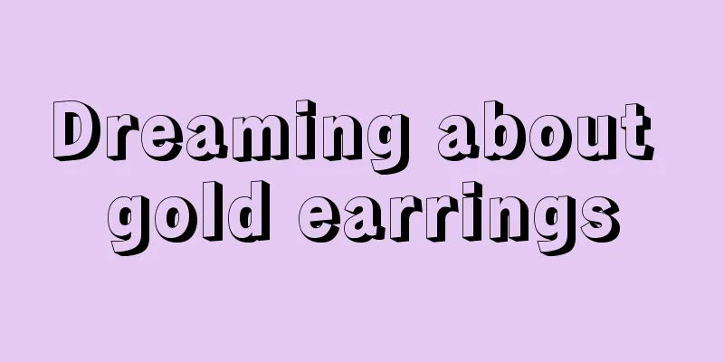 Dreaming about gold earrings