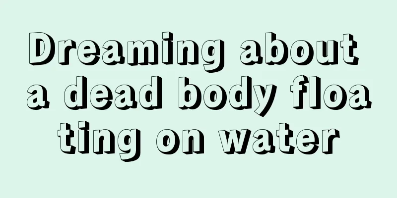 Dreaming about a dead body floating on water