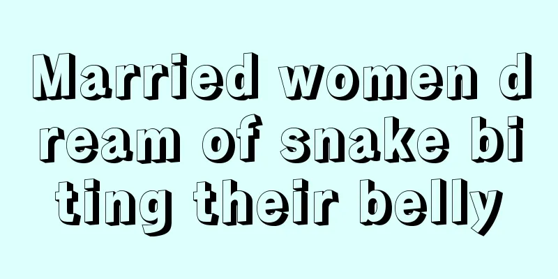 Married women dream of snake biting their belly