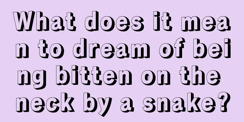 What does it mean to dream of being bitten on the neck by a snake?