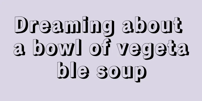 Dreaming about a bowl of vegetable soup