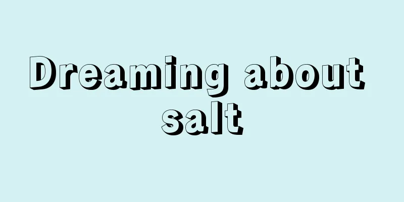 Dreaming about salt