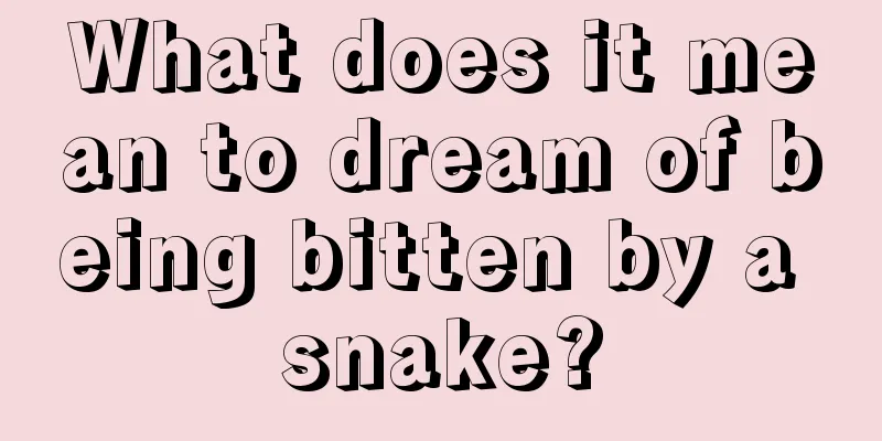 What does it mean to dream of being bitten by a snake?