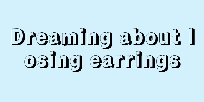 Dreaming about losing earrings