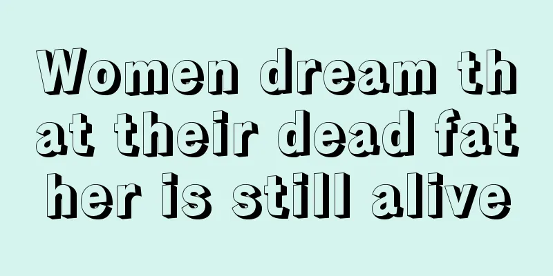 Women dream that their dead father is still alive