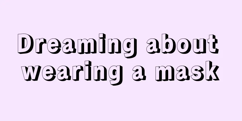 Dreaming about wearing a mask