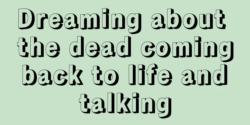 Dreaming about the dead coming back to life and talking