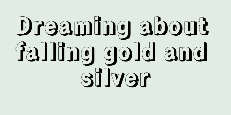 Dreaming about falling gold and silver