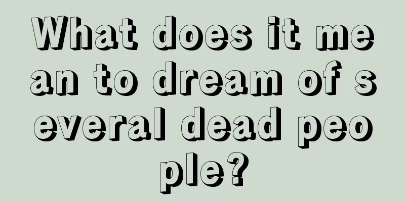 What does it mean to dream of several dead people?