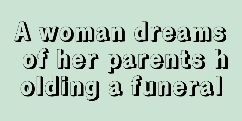 A woman dreams of her parents holding a funeral