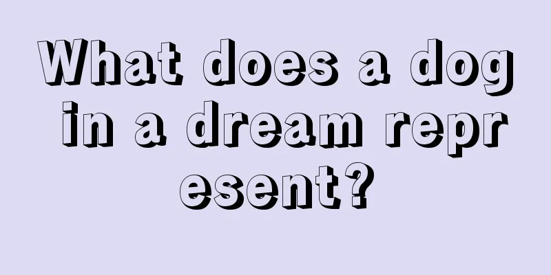 What does a dog in a dream represent?