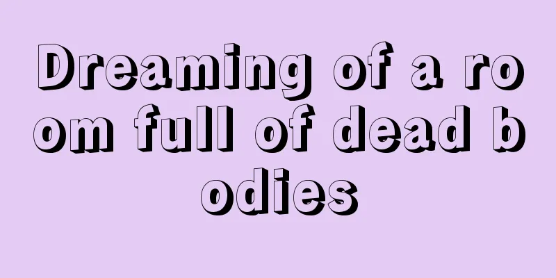 Dreaming of a room full of dead bodies