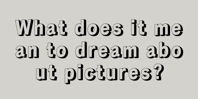 What does it mean to dream about pictures?