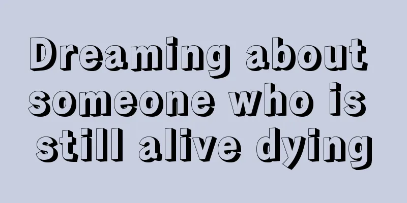 Dreaming about someone who is still alive dying