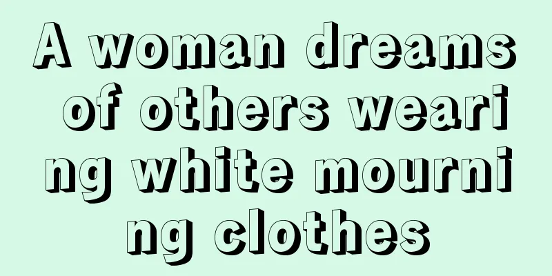 A woman dreams of others wearing white mourning clothes