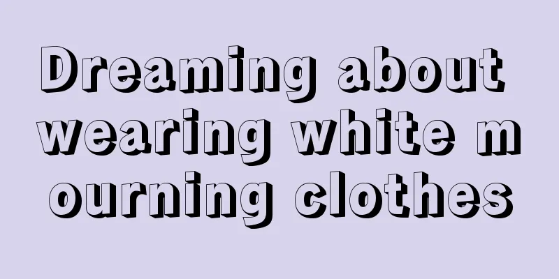 Dreaming about wearing white mourning clothes