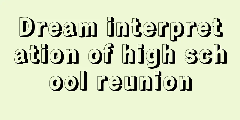 Dream interpretation of high school reunion