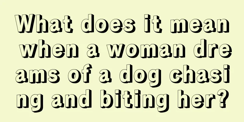 What does it mean when a woman dreams of a dog chasing and biting her?