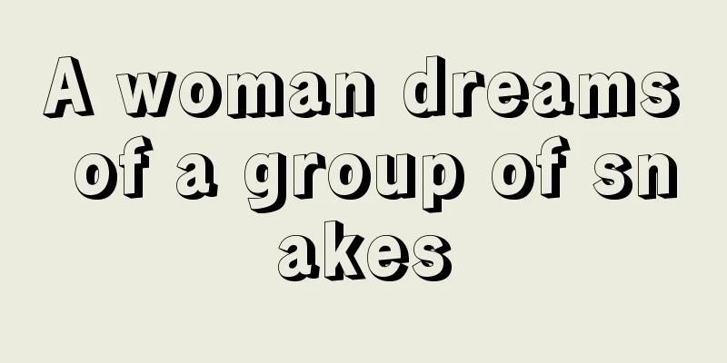 A woman dreams of a group of snakes