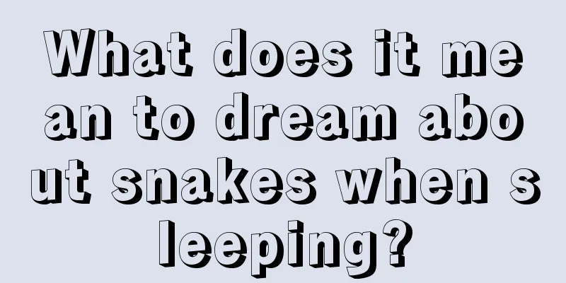 What does it mean to dream about snakes when sleeping?