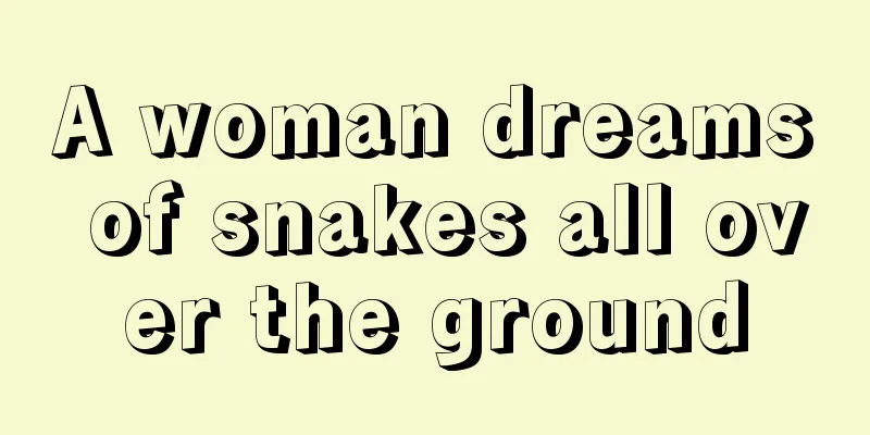 A woman dreams of snakes all over the ground