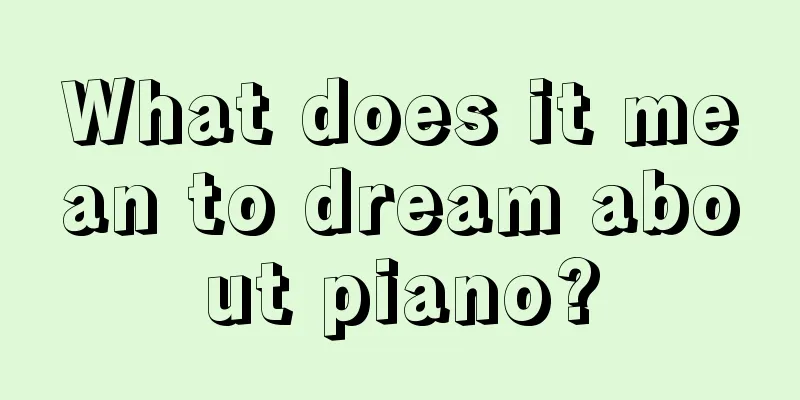 What does it mean to dream about piano?