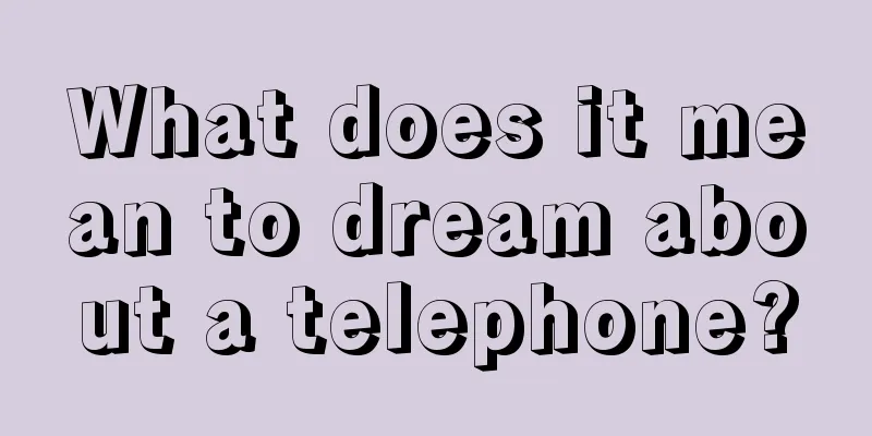 What does it mean to dream about a telephone?