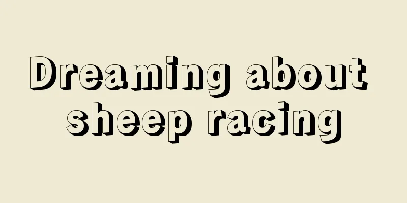 Dreaming about sheep racing